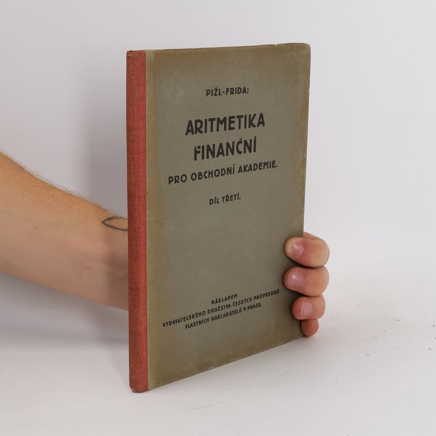 Alois Pižl Aritmetika finanční. Díl třetí