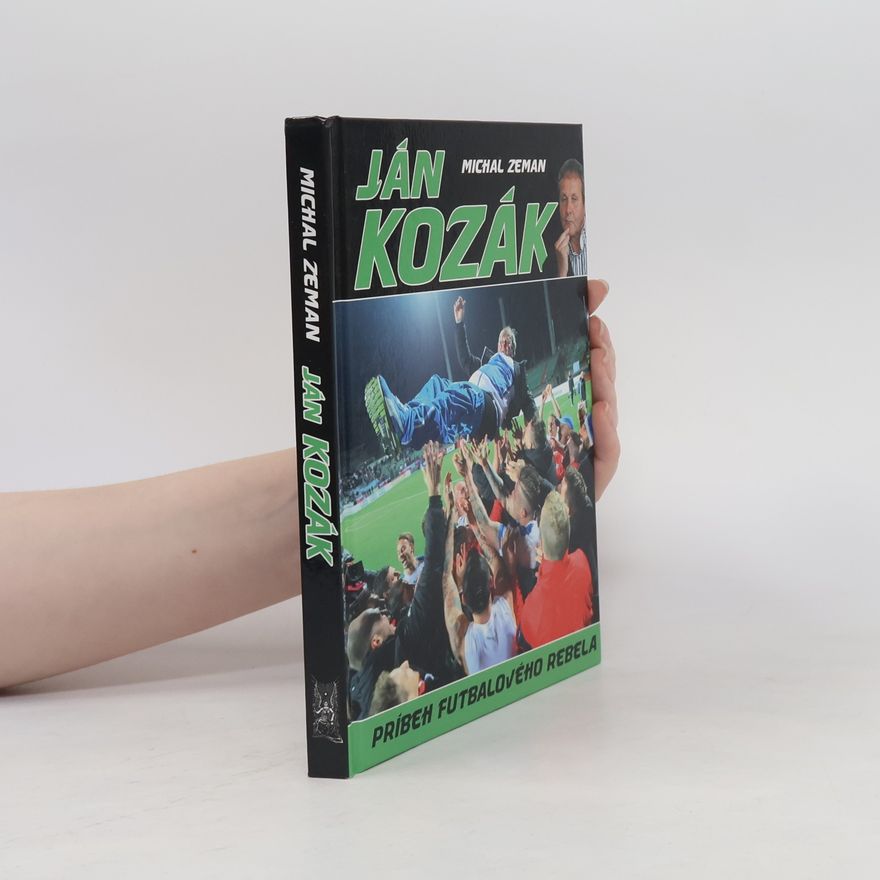 Michal Zeman Ján Kozák - Príbeh futbalového rebela