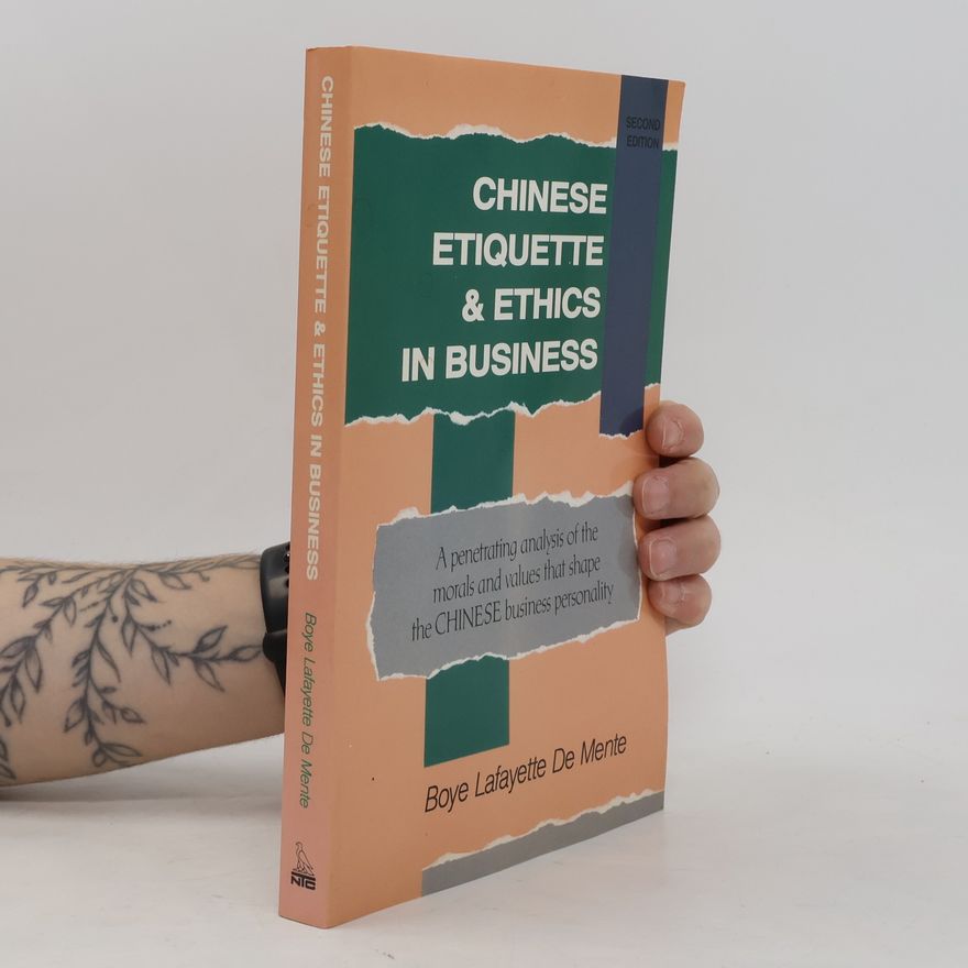 Boyé Lafayette De Mente Chinese Etiquette & Ethics in Business