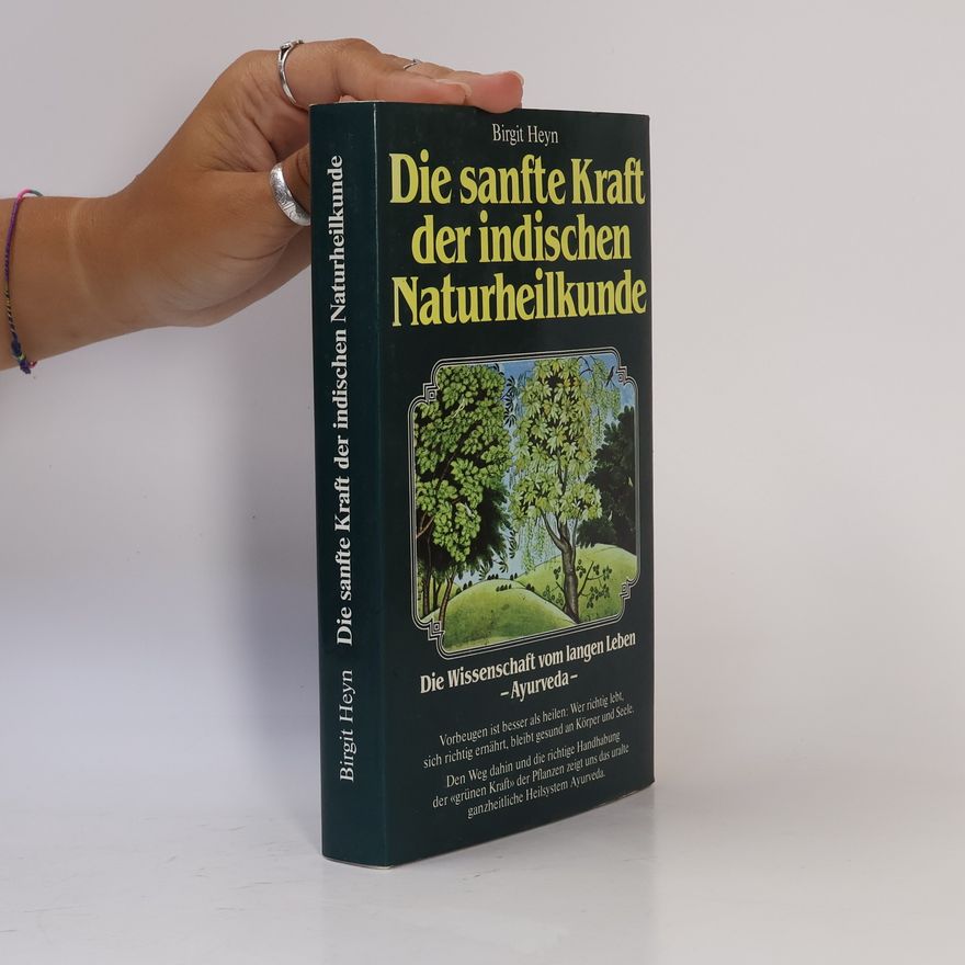 Birgit Heyn Die Sanfte Kraft der indischen Naturheilkunde