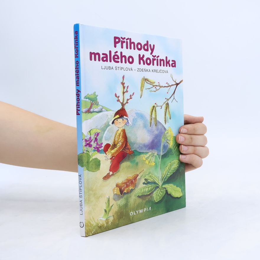 Ljuba Štíplová Příhody malého Kořínka
