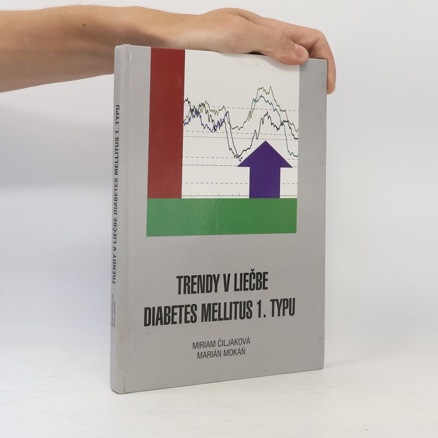 Miriam Čiljaková Trendy v liečbe diabetes mellitus 1. typu