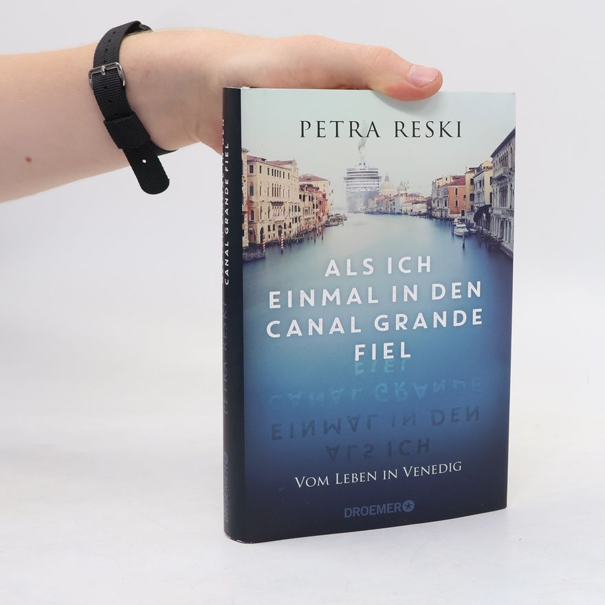 Petra Reski Als ich einmal in den Canal Grande fiel
