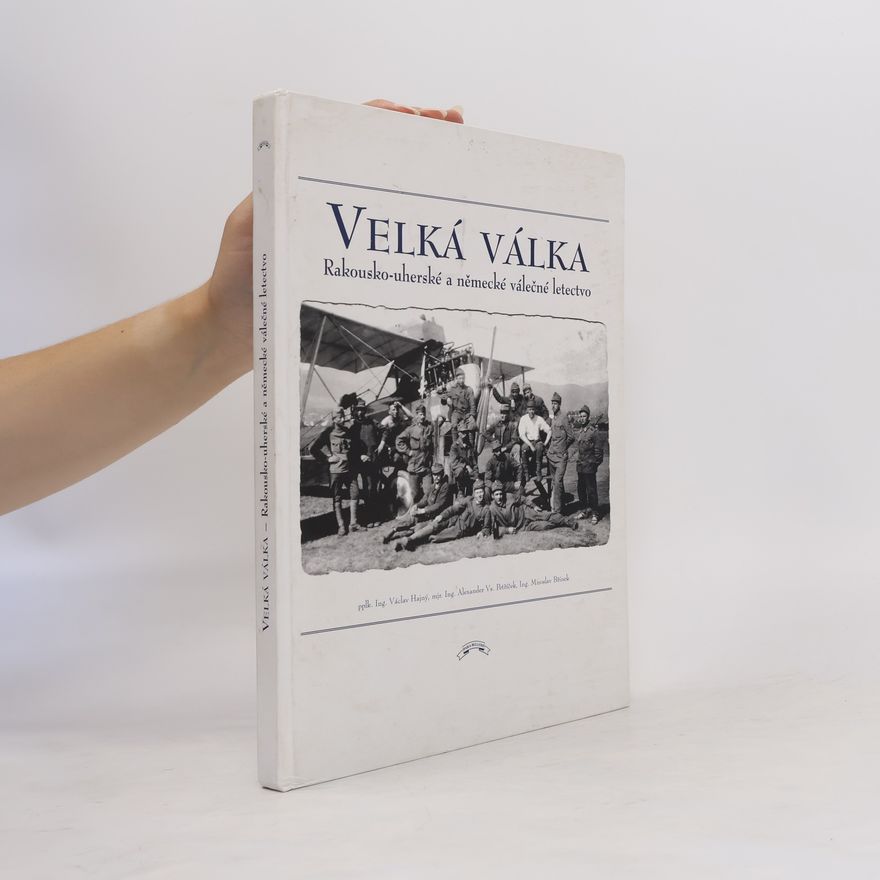 Alexander V. Petříček Velká válka. Rakousko-uherské a německé válečné letectvo