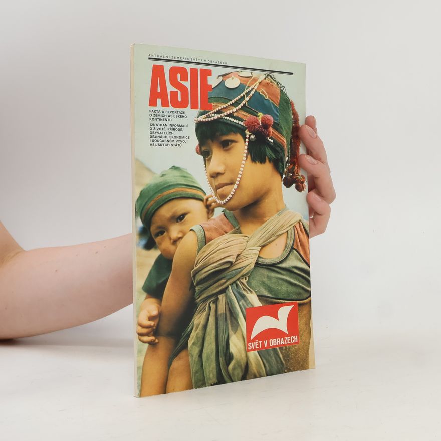 Various authors Asie. Fakta a reportáže o zemích asijského kontinentu