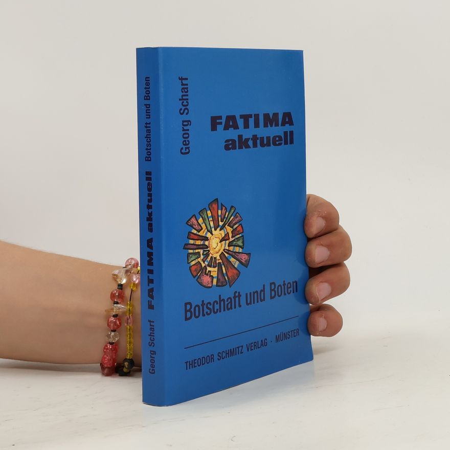 George Scharf Fatima aktuell