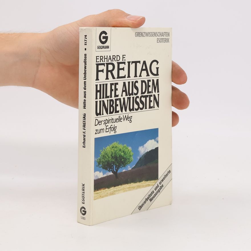 Erhard F. Freitag Hilfe aus dem Unbewussten