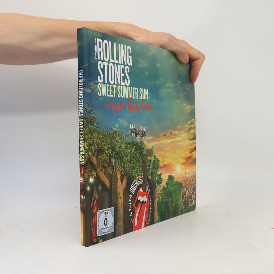 Various authors The Rolling Stones. Sweet Summer Sun. Hyde Park Live