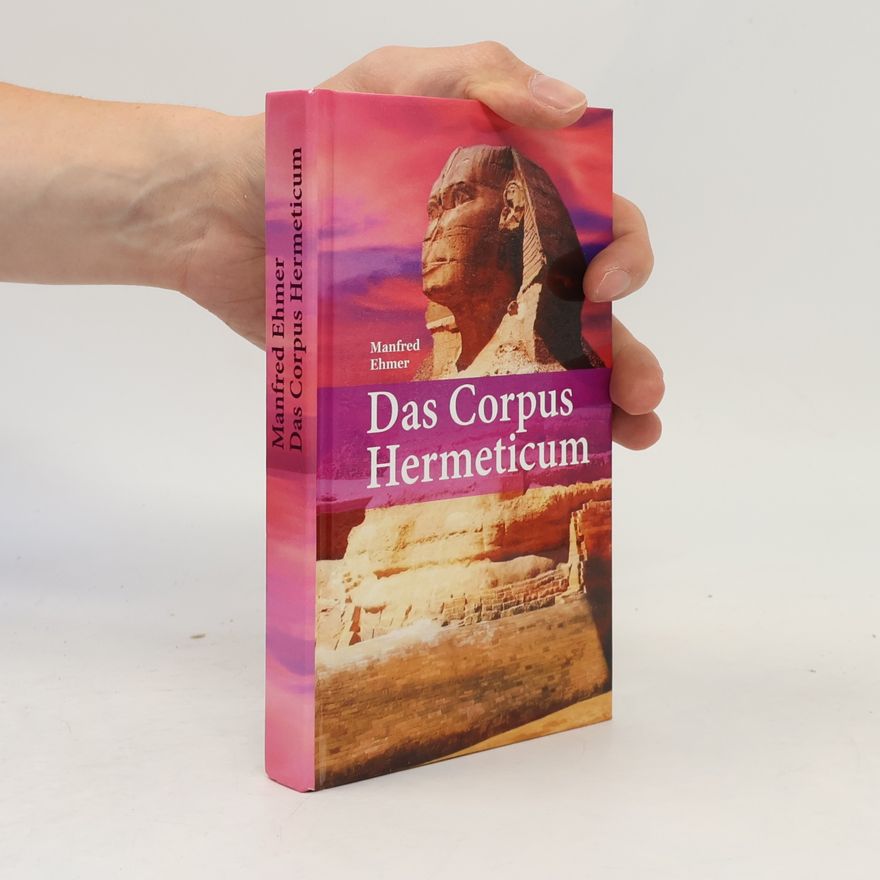 Manfred Ehmer Das Corpus Hermeticum
