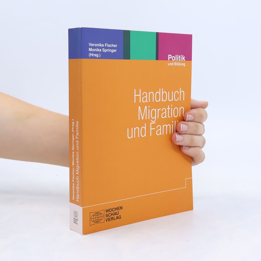 Veronika Fischer Politik und Bildung: Handbuch Migration und Familie