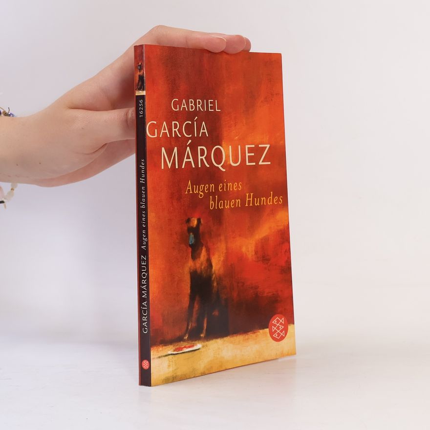 Gabriel García Márquez Augen eines blauen Hundes. Frühe Erzählungen