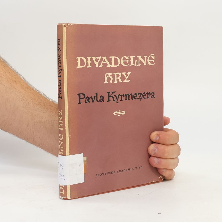 Pavel Kyrmezer Divadelné hry Pavla Kyrmezera