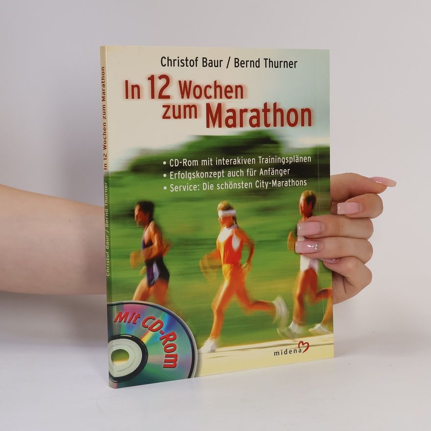 Bernd Thurner In 12 Wochen zum Marathon - CD-ROM mit interaktiven Trainingsplänen
