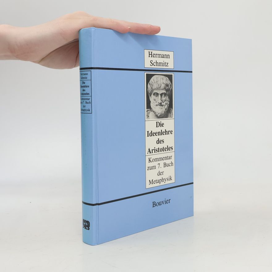 Hermann Schmitz Die Ideenlehre des Aristoteles