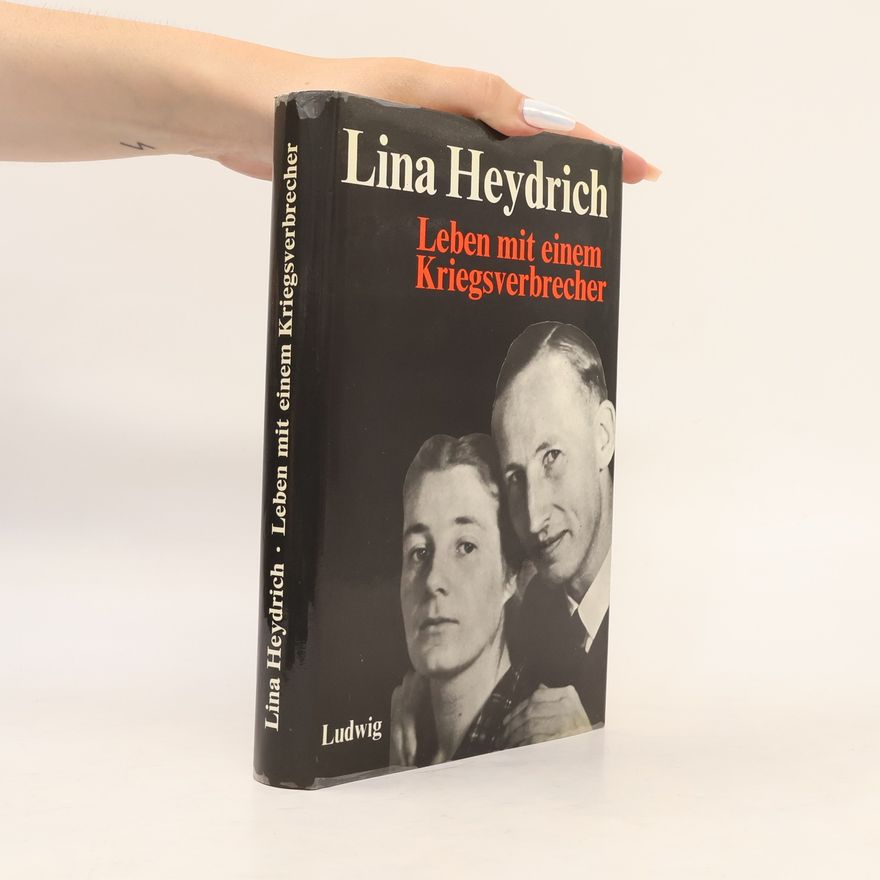 Lina Heydrich Leben mit einem Kriegsverbrecher