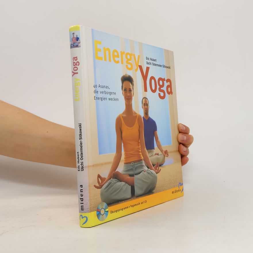 Uschi Ostermeier-Sitkowski Energy Yoga. 40 Asanas, die verborgene Energien wecken.