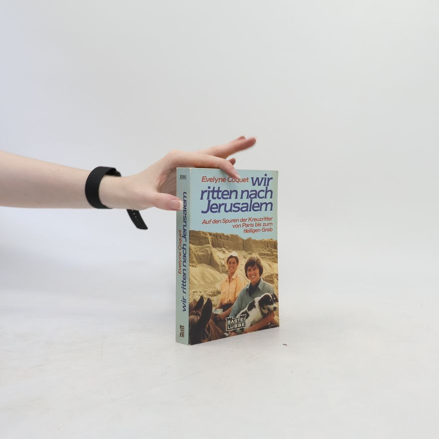 Evelyne Coquet Wir ritten nach Jerusalem