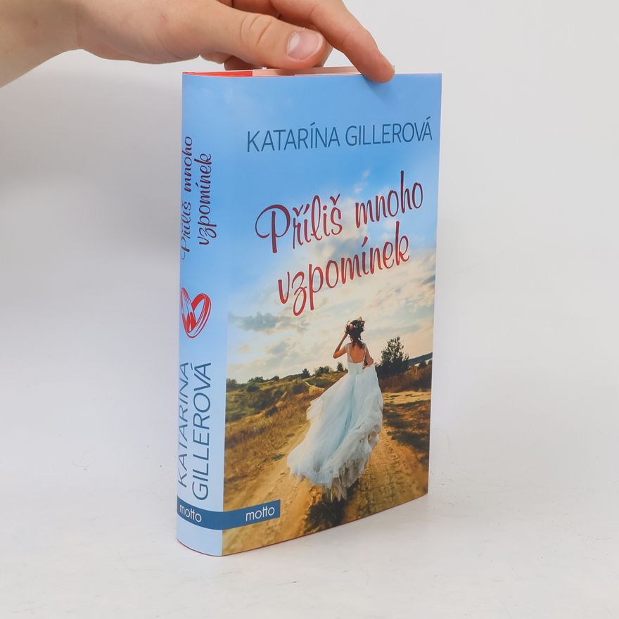 Katarína Gillerová Příliš mnoho vzpomínek