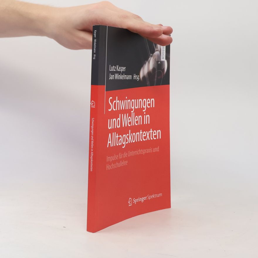Lutz Kasper Schwingungen und Wellen in Alltagskontexten