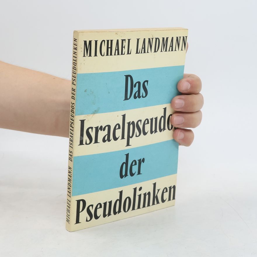 Michael Landmann Das Israelpseudos der Pseudolinken