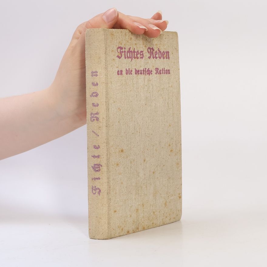 Johann Gottlieb Fichte Fichtes Reden an die deutsche Nation
