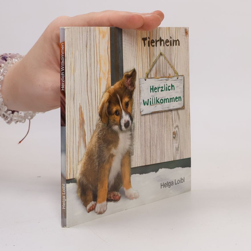 Helga Loibl Tierheim. Herzlich Willkommen