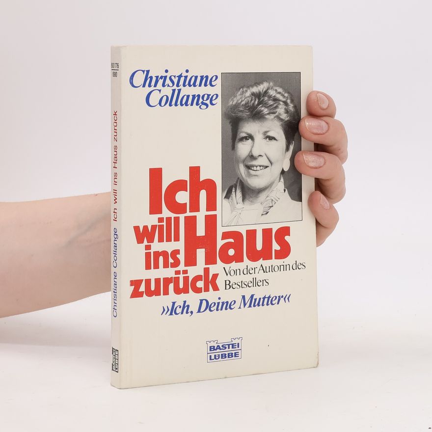 Christiane Collange Ich will ins Haus zurück