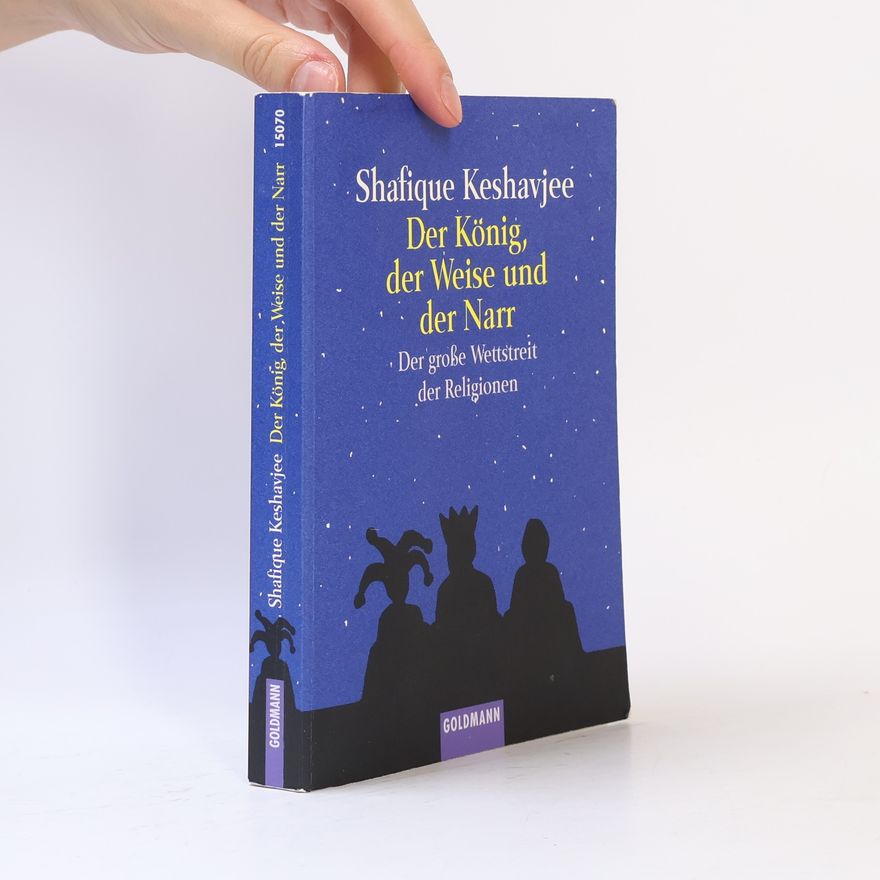 Shafique Keshavjee Der König, der Weise und der Narr