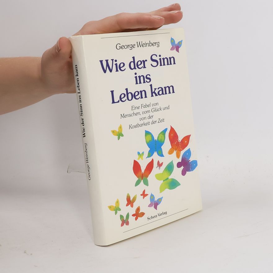 George Weinberg Wie der Sinn ins Leben kam