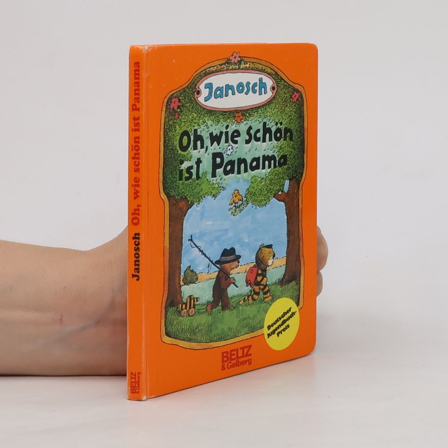 Janosch Oh, wie schön ist Panama. Die Geschichte, wie der kleine Bär und der kleine Tiger nach Panama reisen. Ausgezeichnet mit dem Deutschen Jugendbuchpreis 1979, Kategorie Bilderbuch