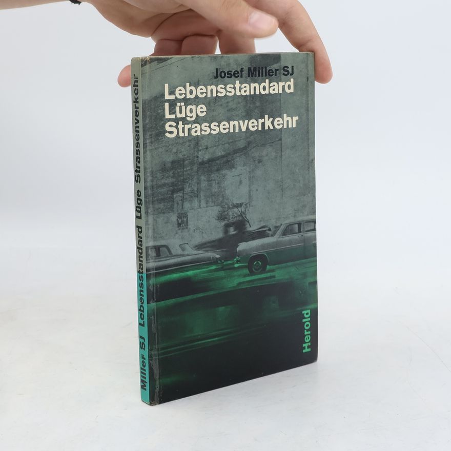 Josef Miller Lebensstandard Lüge Strassenverkehr