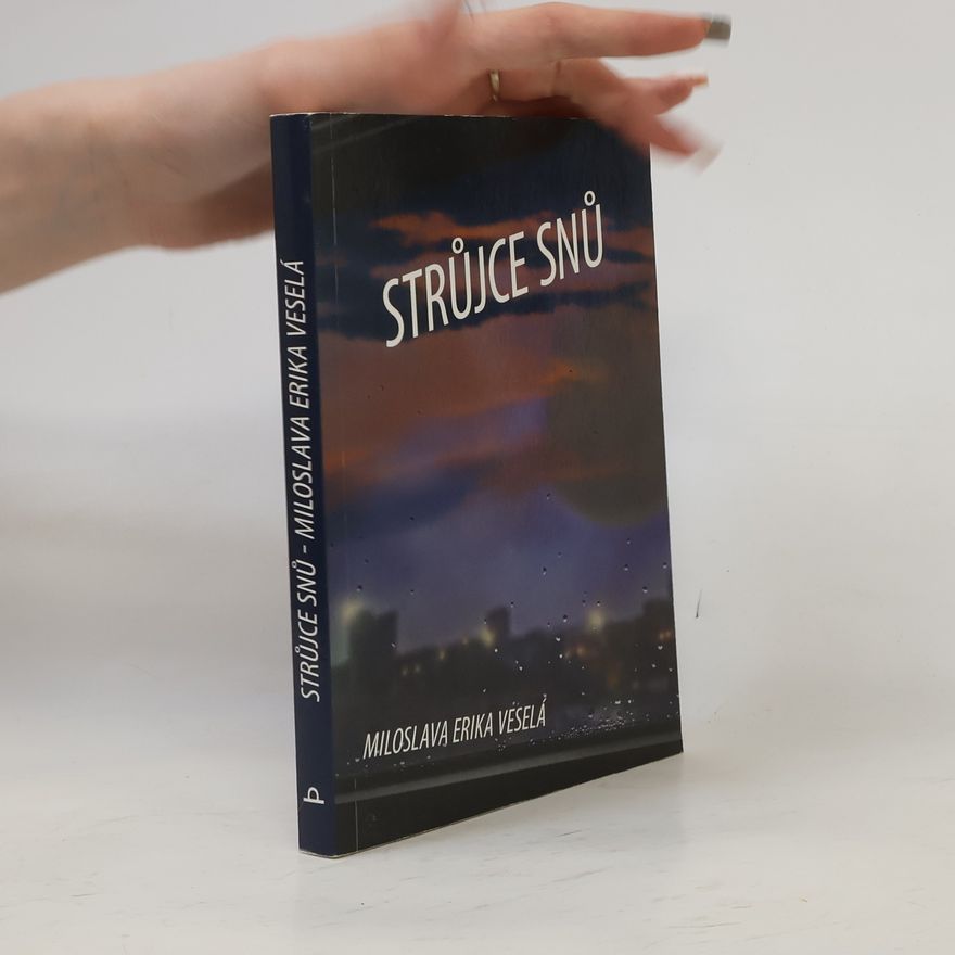 Miloslava Erika Veselá Strůjce snů