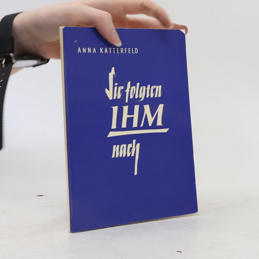 Anna Katterfeld Sie folgten IHM nach