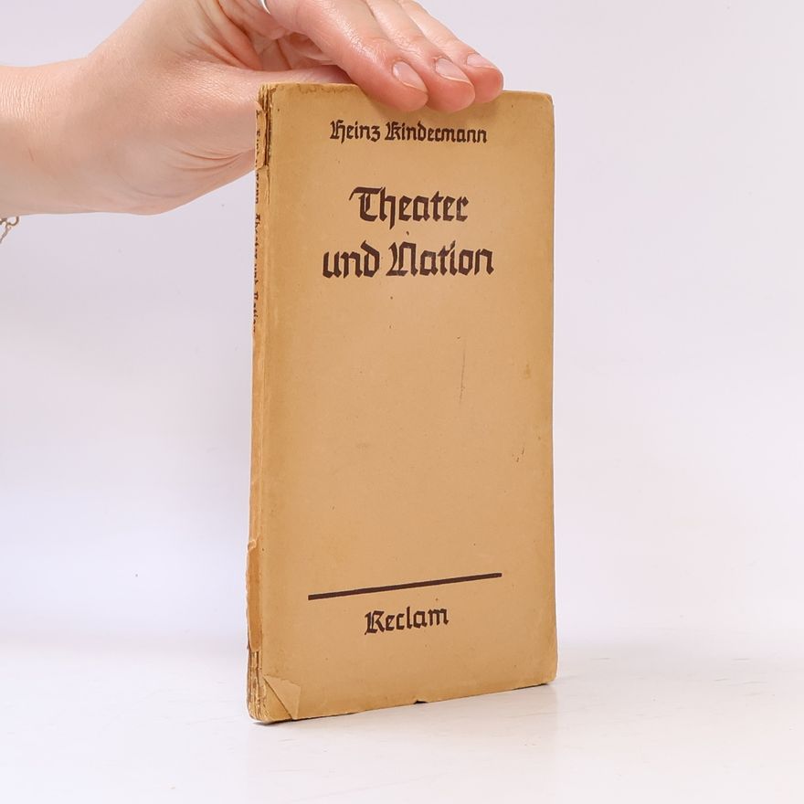 Heinz Kindermann Theater und Nation