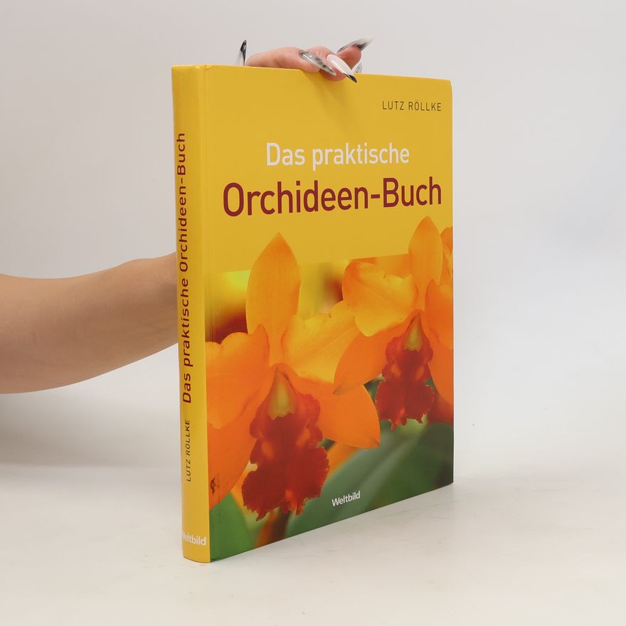 Lutz Röllke Das praktische Orchideen-Buch