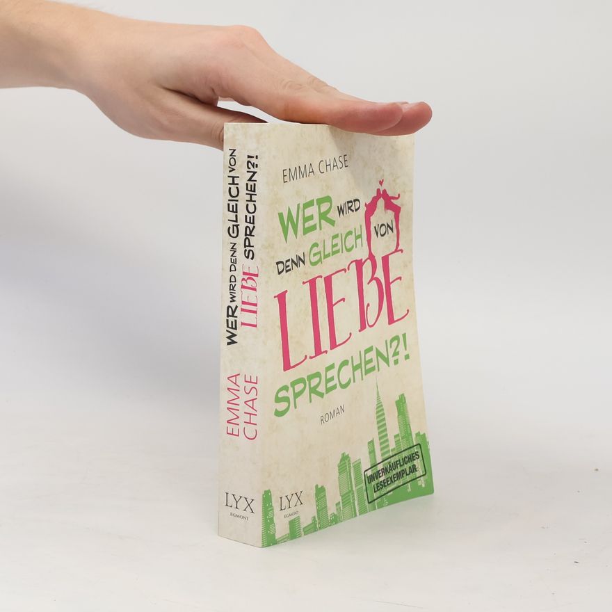 Emma Chase Wer wird denn gleich von Liebe sprechen?!