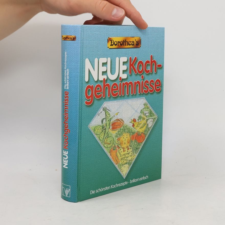 Autorenkollektiv Dorothea's Neue Kochgeheimnisse