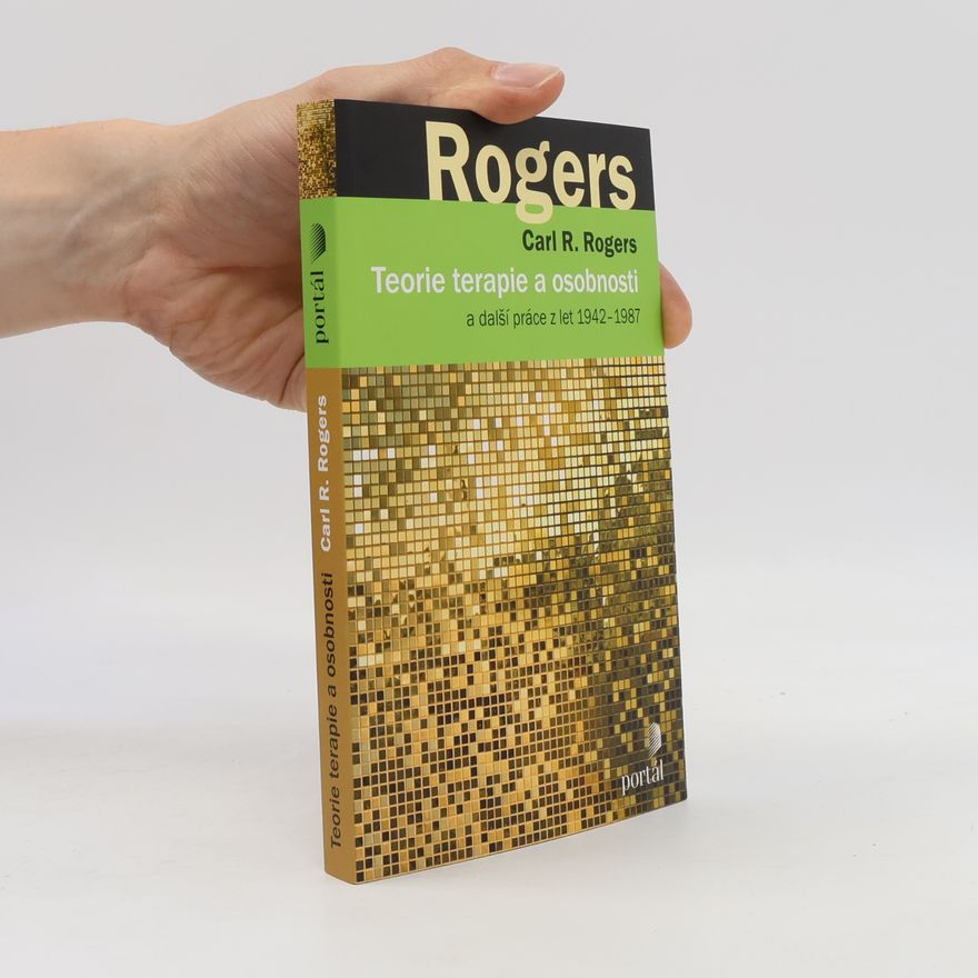 Carl Ransom Rogers Teorie a terapie osobnosti