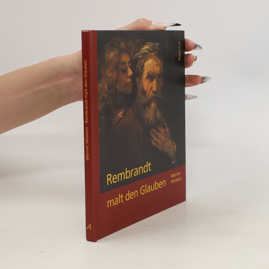 Rembrandt Rembrandt malt den Glauben