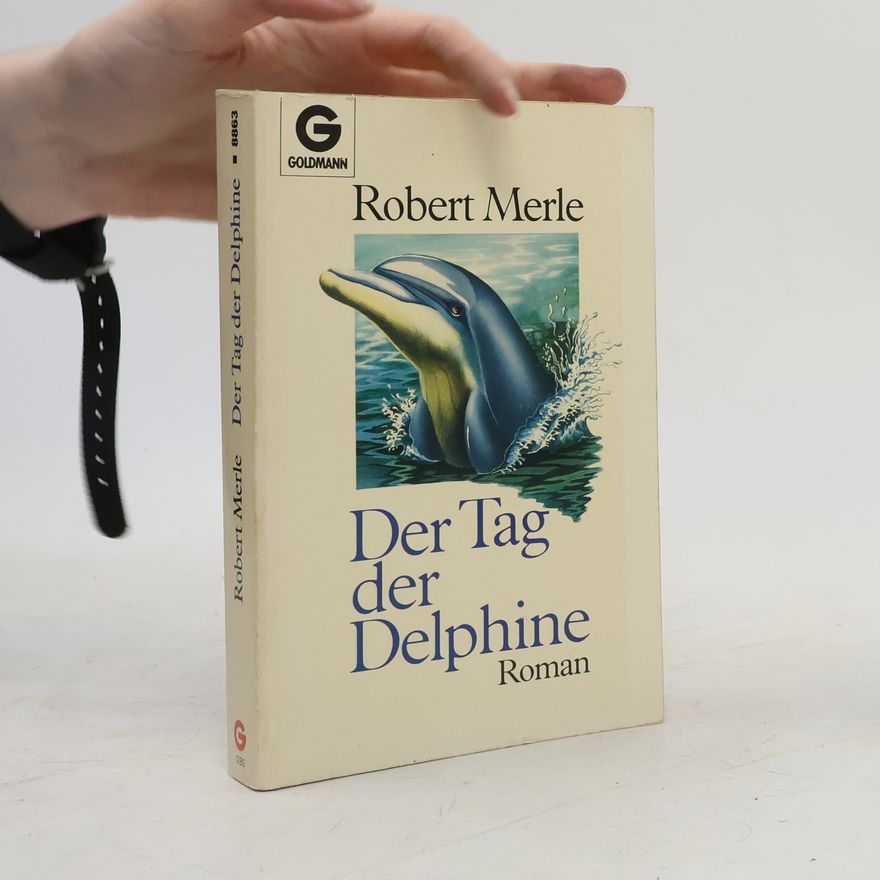 Robert Merle Der Tag der Delphine