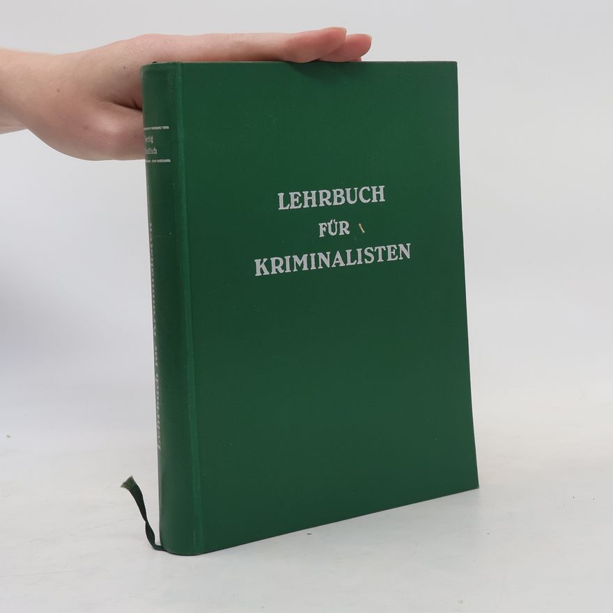 Rudi Schädlich Lehrbuch für Kriminalisten : die allgemeinen Verfahren und Arbeitsmethoden der Kriminalistik