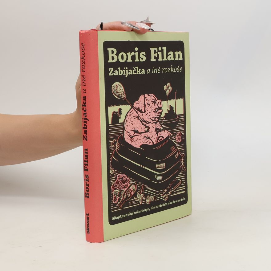 Boris Filan Zabíjačka a iné rozkoše