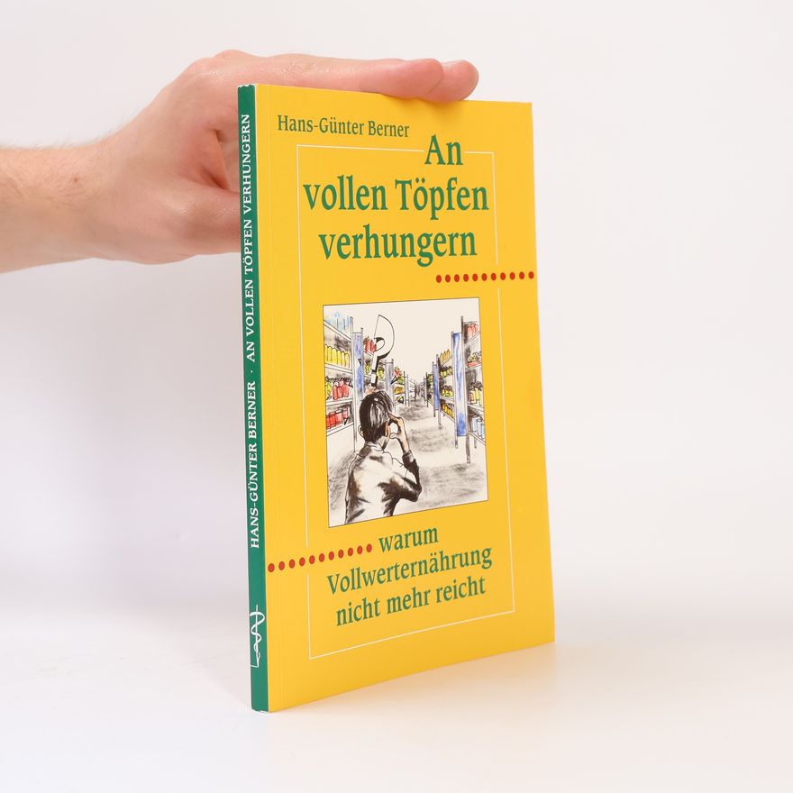 Hans-Günter Berner An vollen Töpfen verhungern