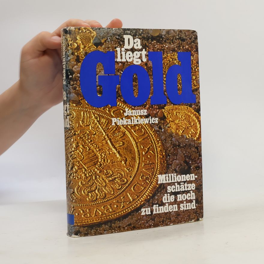 Janusz Piekałkiewicz Da liegt Gold