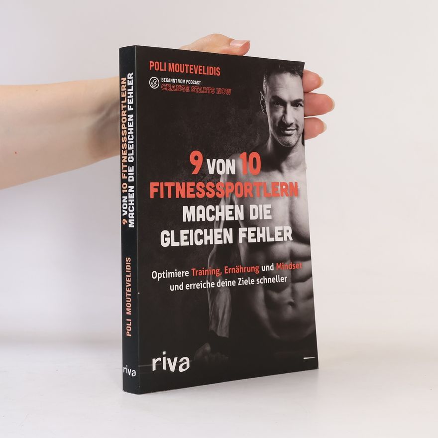 Polichronis Moutevelidis 9 von 10 Fitnesssportlern machen die gleichen Fehler. Finde heraus, wie du Ernährung, Training und Mindset optimierst und deine Ziele schneller erreichst