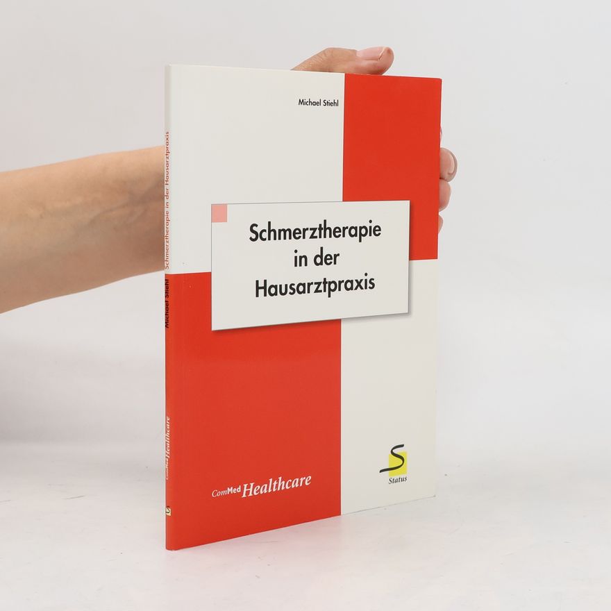 Michael Stiehl Schmerztherapie in der Hausarztpraxis