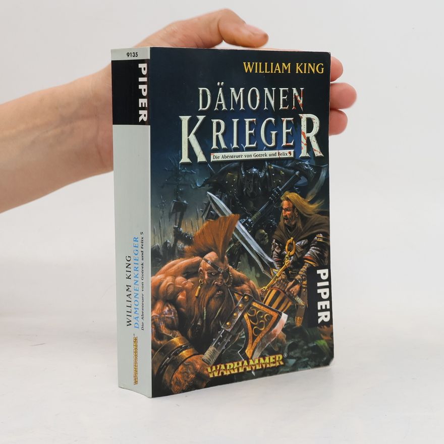 William King Dämonenkrieger. Fünfter Roman der Abenteuer von Gotrek und Felix