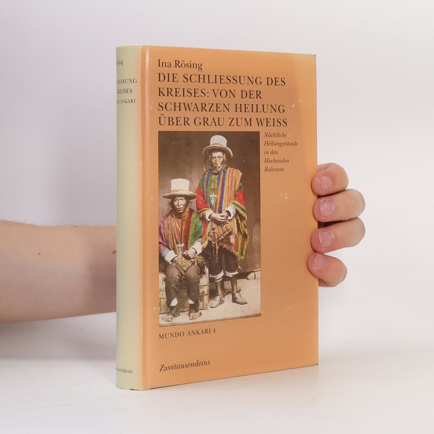 Ina Rösing Die Schliessung des Kreises: Von der schwarzen Heilung über Grau zum Weiß