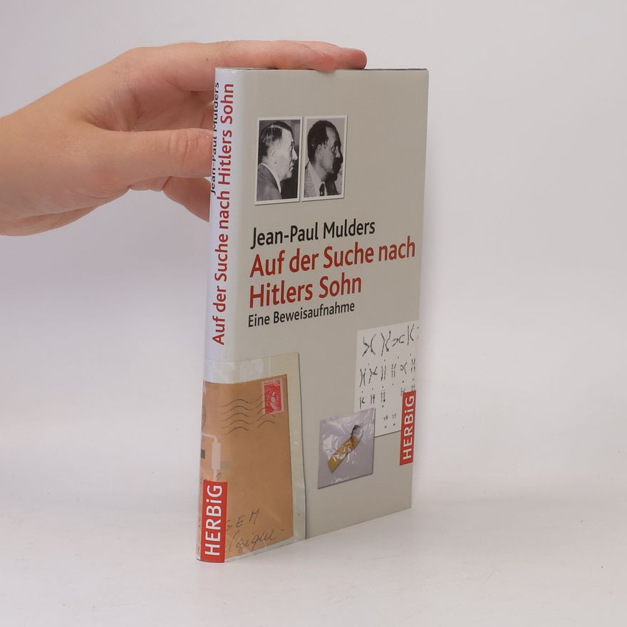 Jean-Paul Mulders Auf der Suche nach Hitlers Sohn