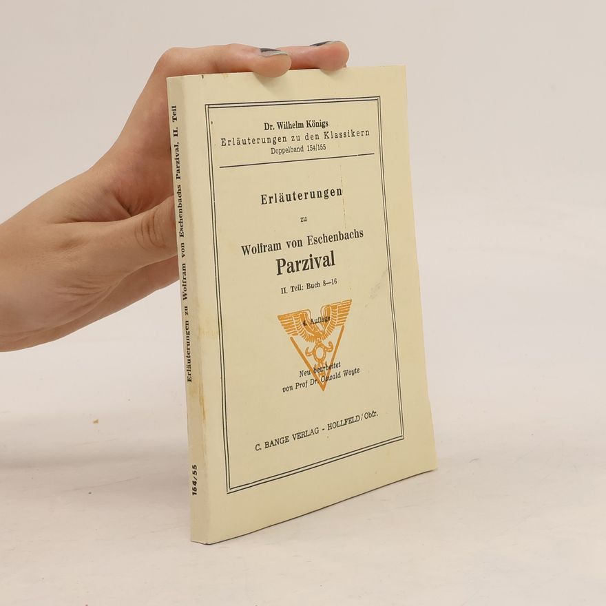 Wolfram von Eschenbach Erläuterungen zu den Klassikern. Parzival II. Teil: Buch 8-16